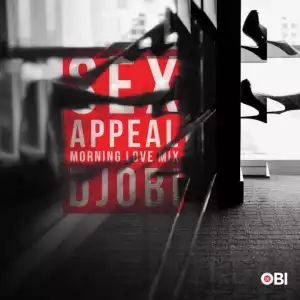 DJ Obi - Sex Appeal (Morning Love) Mix